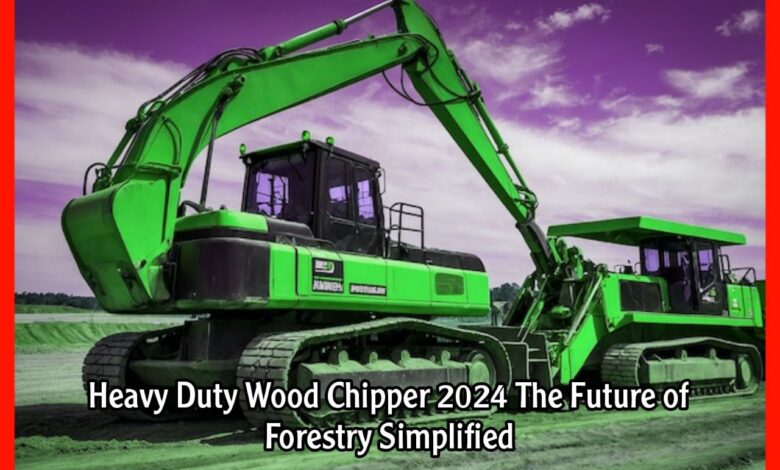 Heavy Duty Wood Chipper 2024 The Future of Forestry Simplified